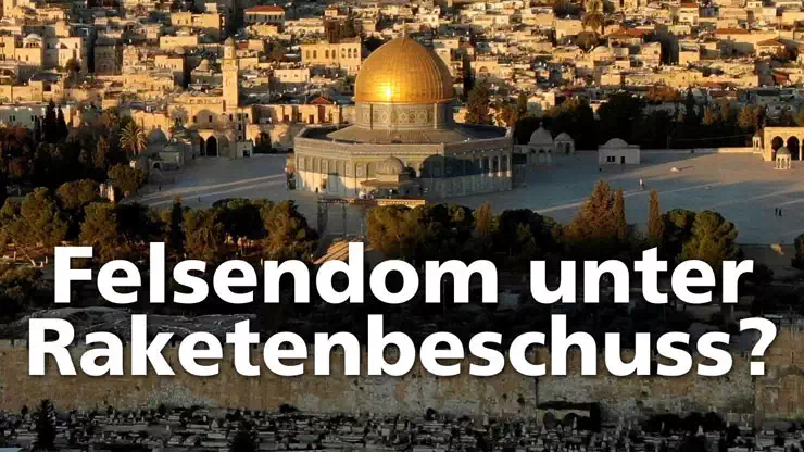 Felsendom unter Raketenbeschuss?