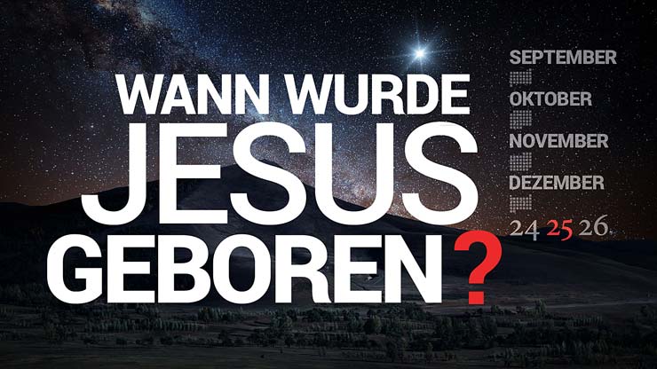 Wann wurde Jesus geboren?