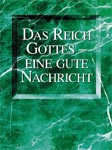 Das Reich Gottes – eine gute Nachricht