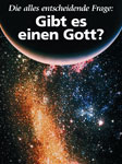 Die alles entscheidende Frage: Gibt es einen Gott?